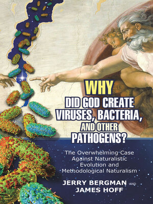 cover image of Why Did God Create Viruses, Bacteria, and Other Pathogens?